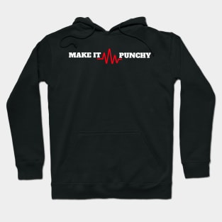 Make It Punchy, Music Producer Hoodie